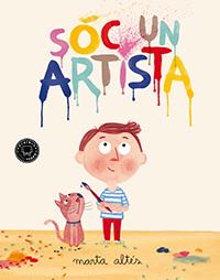 SÓC UN ARTISTA | 9788494224775 | ALTÉS, MARTA | Llibreria Drac - Llibreria d'Olot | Comprar llibres en català i castellà online