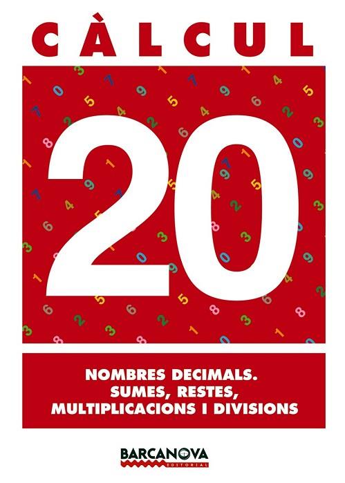 CALCUL 20 :  NOMBRES DECIMALS. SUMES, RESTES, MULTIPLICACION | 9788448914592 | Llibreria Drac - Llibreria d'Olot | Comprar llibres en català i castellà online