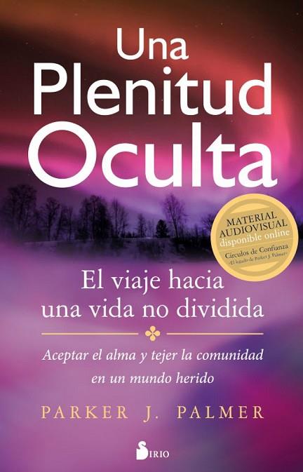 UNA PLENITUD OCULTA | 9788417030407 | PALMER, PARKER J. | Llibreria Drac - Llibreria d'Olot | Comprar llibres en català i castellà online