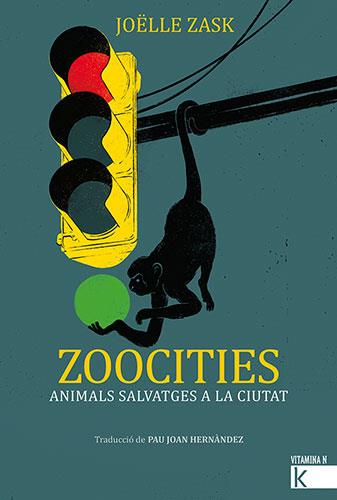 ZOOCITIES. ANIMALS SALVATGES A LA CIUTAT | 9788418558405 | ZASK, JOËLLE | Llibreria Drac - Llibreria d'Olot | Comprar llibres en català i castellà online