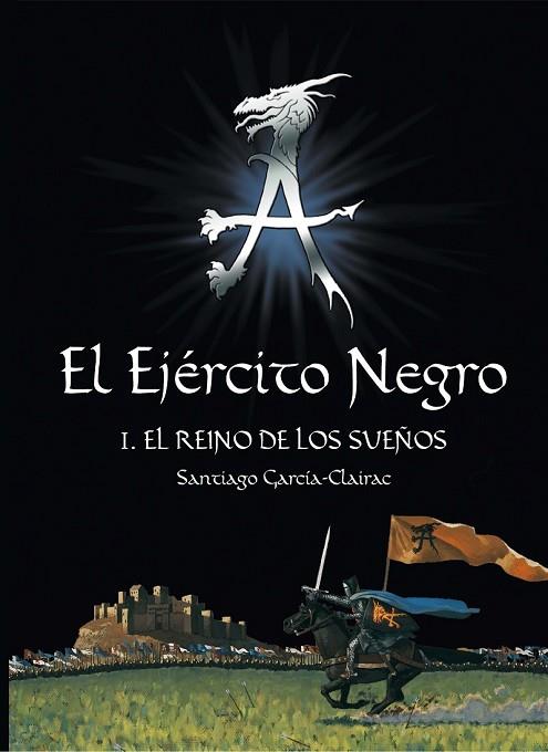 EJERCITO NEGRO, EL 1 EL REINO DE LOS SUEÑOS (TD) | 9788467511536 | GARCIA-CLAIRAC, SANTIAGO | Llibreria Drac - Librería de Olot | Comprar libros en catalán y castellano online