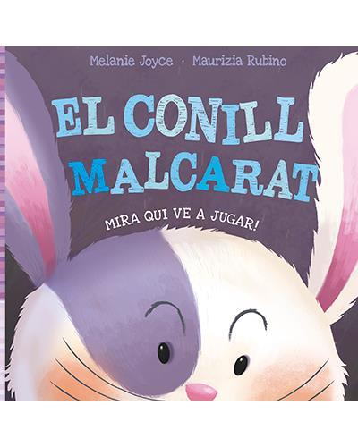 CONILL MALCARAT, EL (MIRA QUI VE A JUGAR) | 9788490948187 | JOYCE, MELANIA; RUBINO, MAURIZIA | Llibreria Drac - Llibreria d'Olot | Comprar llibres en català i castellà online