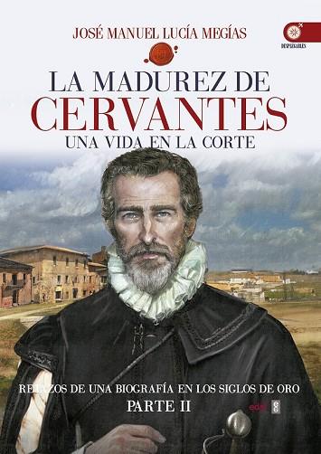 MADUREZ DE CERVANTES, LA (UNA VIDA EN LA CORTE 1580-1604) | 9788441436930 | LUCÍA, JOSÉ MANUEL | Llibreria Drac - Librería de Olot | Comprar libros en catalán y castellano online