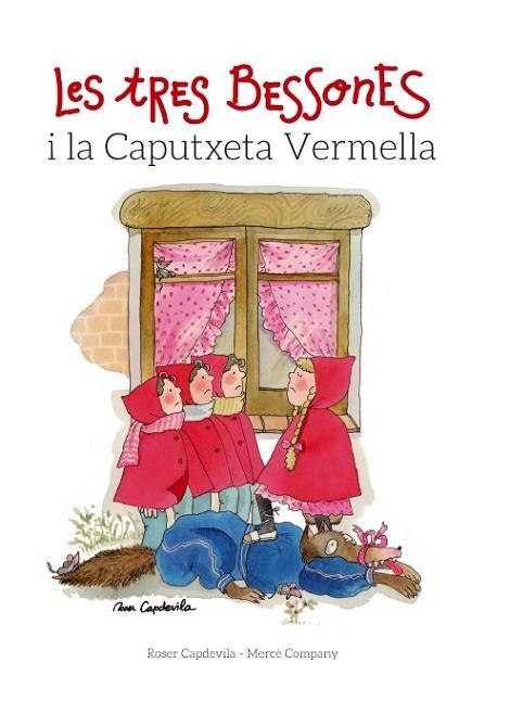 TRES BESSONES I LA CAPUTXETA VERMELLA, LES | 9788415695677 | CAPDEVILA, ROSER; COMPANY, MERCÈ | Llibreria Drac - Llibreria d'Olot | Comprar llibres en català i castellà online