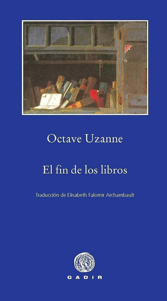 FIN DE LOS LIBROS, EL | 9788496974715 | UZANNE, OCTAVE | Llibreria Drac - Librería de Olot | Comprar libros en catalán y castellano online