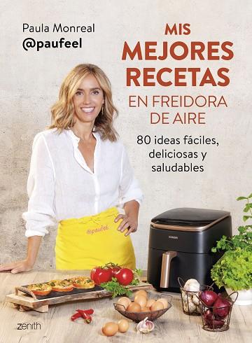 MIS MEJORES RECETAS EN FREIDORA DE AIRE | 9788408294139 | MONREAL, PAULA | Llibreria Drac - Llibreria d'Olot | Comprar llibres en català i castellà online