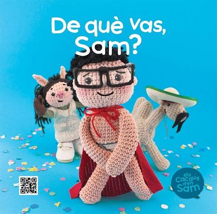 DE QUÈ VAS, SAM? | 9788499792446 | SIERRA, ESPERANÇA ; TEIXIDOR, XAVIER | Llibreria Drac - Llibreria d'Olot | Comprar llibres en català i castellà online