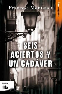 SEIS ACIERTOS Y UN CADAVER | 9788498723830 | MONTANER, FRANCESC | Llibreria Drac - Llibreria d'Olot | Comprar llibres en català i castellà online