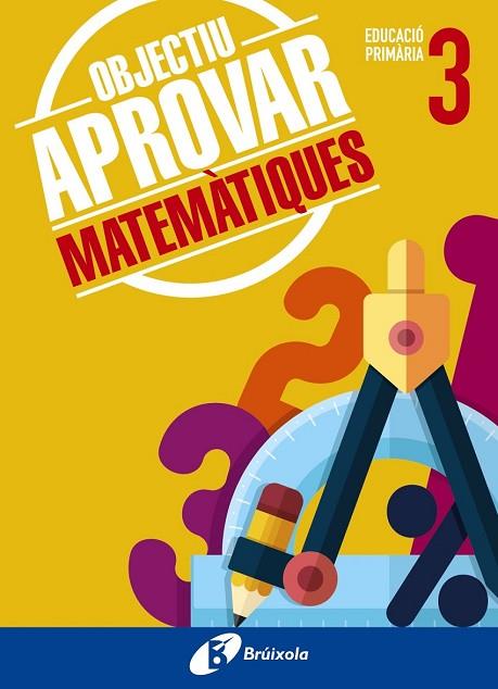 OBJECTIU APROVAR MATEMÀTIQUES 3 PRIMÀRIA | 9788499062075 | ROIG, ALBERT | Llibreria Drac - Llibreria d'Olot | Comprar llibres en català i castellà online