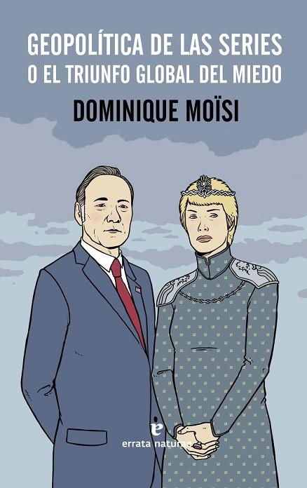 GEOPOLÍTICA DE LAS SERIES O EL TRIUNFO GLOBAL DEL MIEDO | 9788416544486 | MOÏSI, DOMINIQUE | Llibreria Drac - Librería de Olot | Comprar libros en catalán y castellano online