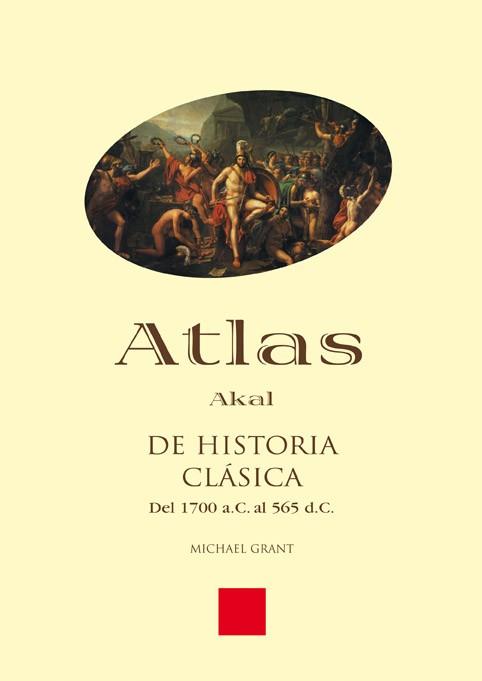 ATLAS DE HISTORIA CLASICA. DE 1700 A.C. AL 656 D.C. | 9788446011828 | GRANT, MICHAEL | Llibreria Drac - Librería de Olot | Comprar libros en catalán y castellano online