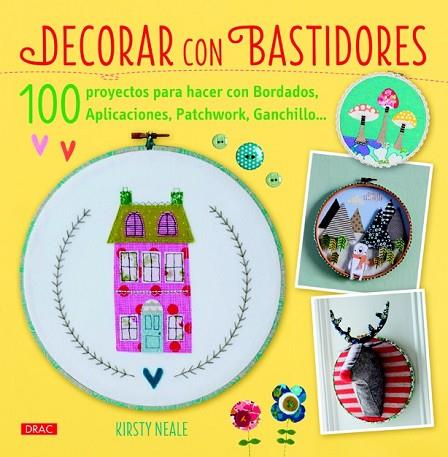 DECORAR CON BASTIDORES | 9788498744095 | NEALE, KIRSTY | Llibreria Drac - Llibreria d'Olot | Comprar llibres en català i castellà online