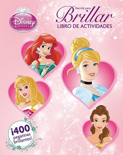 PRINCESAS. NACIDAS PARA BRILLAR | 9788499514338 | DISNEY | Llibreria Drac - Librería de Olot | Comprar libros en catalán y castellano online