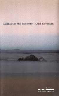 MEMORIAS DEL DESIERTO.  VIAJE A TRAVES NORTE DE CHILE | 9788482983202 | DORFMAN, ARIEL | Llibreria Drac - Llibreria d'Olot | Comprar llibres en català i castellà online