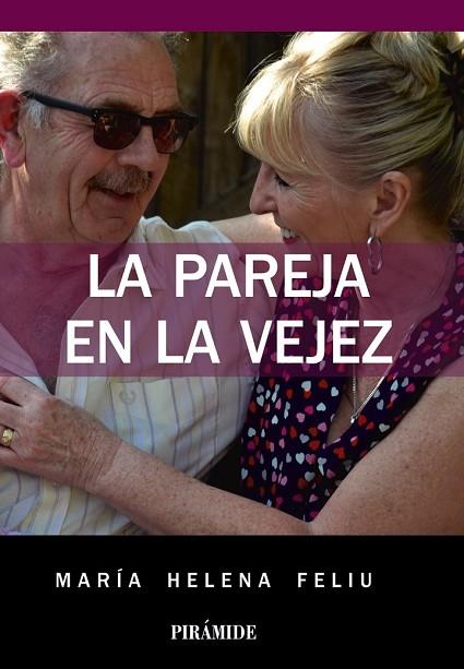 PAREJA EN LA VEJEZ, LA | 9788436837025 | FELIU, MARÍA HELENA | Llibreria Drac - Llibreria d'Olot | Comprar llibres en català i castellà online