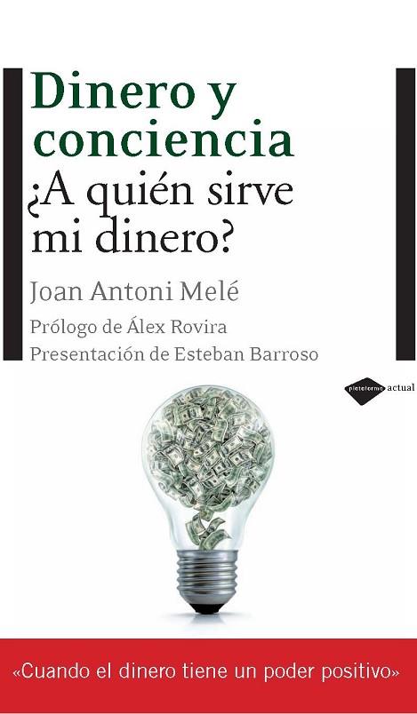 DINERO Y CONCIENCIA. A QUIEN SIRVE MI DINERO? | 9788496981690 | MELE, JOAN ANTONI | Llibreria Drac - Librería de Olot | Comprar libros en catalán y castellano online