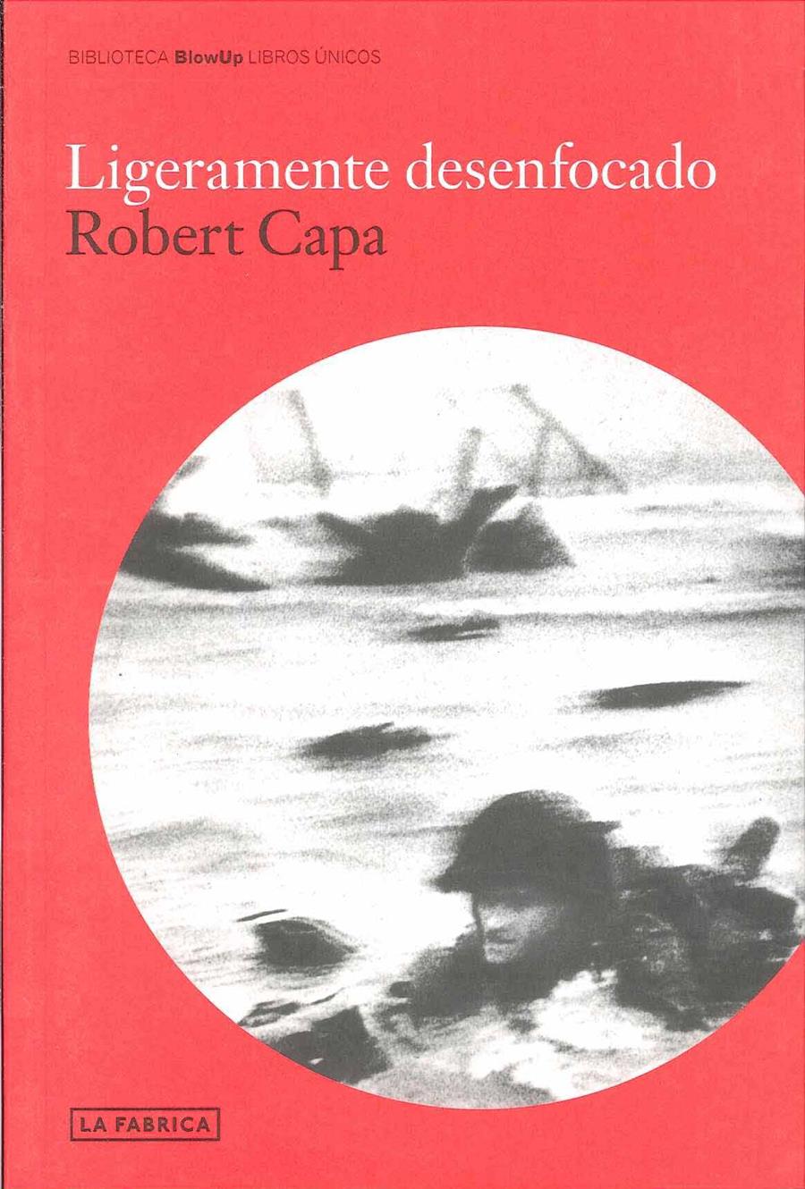 LIGERAMENTE DESENFOCADO | 9788492498871 | CAPA, ROBERT | Llibreria Drac - Llibreria d'Olot | Comprar llibres en català i castellà online