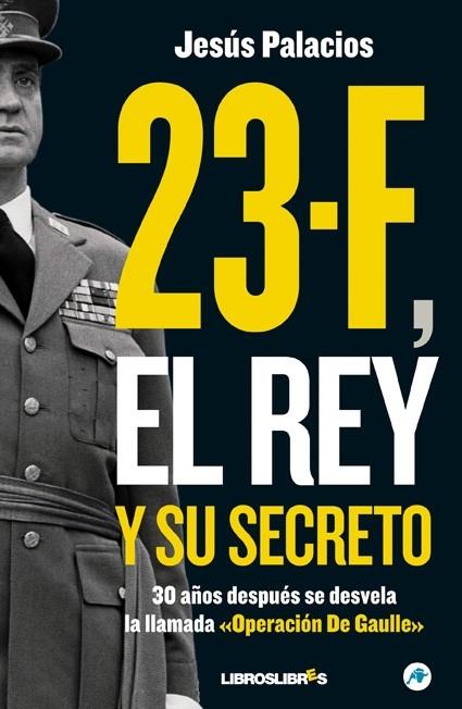 23-F EL REY Y SU SECRETO | 9788492654475 | PALACIOS, JESUS | Llibreria Drac - Librería de Olot | Comprar libros en catalán y castellano online