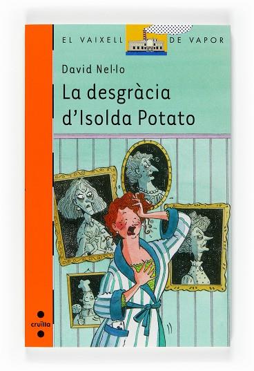 DESGRACIA D'ISOLDA POTATO, LA | 9788466118279 | NEL.LO, DAVID | Llibreria Drac - Llibreria d'Olot | Comprar llibres en català i castellà online