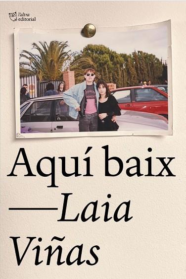 AQUÍ BAIX | 9788412833454 | VIÑAS, LAIA | Llibreria Drac - Llibreria d'Olot | Comprar llibres en català i castellà online