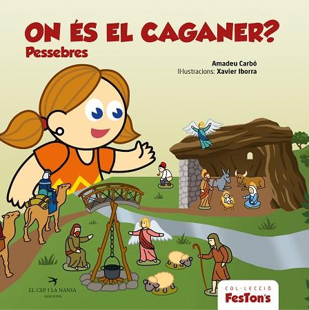 ON ÉS EL CAGANER PESSEBRES | 9788419747310 | CARBÓ, AMADEU; IBORRA, XAVIER | Llibreria Drac - Llibreria d'Olot | Comprar llibres en català i castellà online