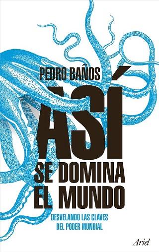 ASÍ SE DOMINA EL MUNDO | 9788434427174 | BAÑOS, PEDRO | Llibreria Drac - Llibreria d'Olot | Comprar llibres en català i castellà online