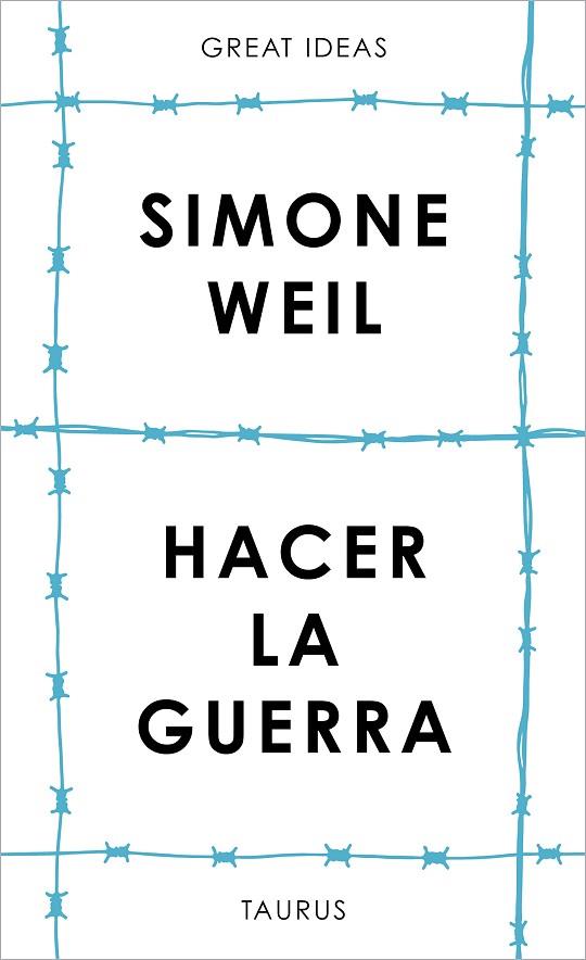 HACER LA GUERRA (SERIE GREAT IDEAS) | 9788430626687 | WEIL, SIMONE | Llibreria Drac - Llibreria d'Olot | Comprar llibres en català i castellà online