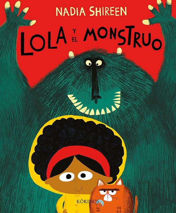 LOLA Y EL MONSTRUO | 9788417074449 | SHIREEN, NADIA | Llibreria Drac - Llibreria d'Olot | Comprar llibres en català i castellà online