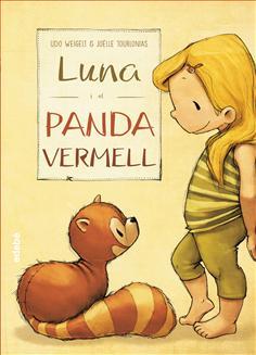 LUNA I EL PANDA VERMELL | 9788468331591 | WEIGELT, UDO / TOURLONIAS, JOËLLE | Llibreria Drac - Llibreria d'Olot | Comprar llibres en català i castellà online