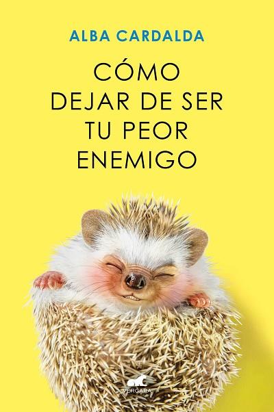 CÓMO DEJAR DE SER TU PEOR ENEMIGO | 9788419248930 | CARDALDA, ALBA | Llibreria Drac - Llibreria d'Olot | Comprar llibres en català i castellà online