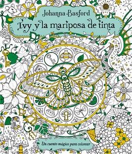 IVY Y LA MARIPOSA DE TINTA | 9788416972159 | BASFORD, JOHANNA | Llibreria Drac - Librería de Olot | Comprar libros en catalán y castellano online