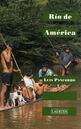 RIO DE AMERICA | 9788475845067 | PANCORBO, LUIS | Llibreria Drac - Llibreria d'Olot | Comprar llibres en català i castellà online