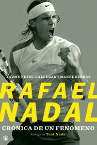 RAFAEL NADAL CRONICA DE UN FENOMENO | 9788479010331 | PUJOL, JAUME/ SERRAS, MANEL | Llibreria Drac - Librería de Olot | Comprar libros en catalán y castellano online