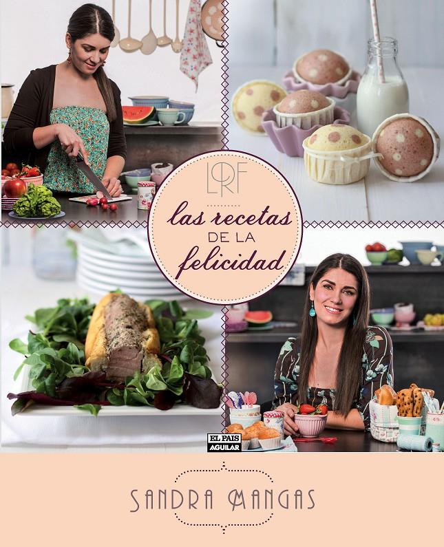 RECETAS DE LA FELICIDAD, LAS | 9788403513051 | MANGAS, SANDRA | Llibreria Drac - Llibreria d'Olot | Comprar llibres en català i castellà online