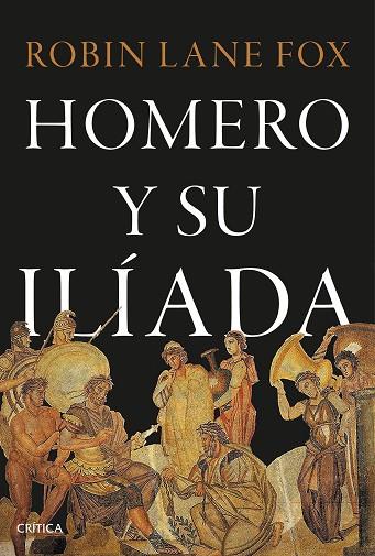 HOMERO Y SU ILÍADA | 9788491996996 | LANE FOX, ROBIN | Llibreria Drac - Llibreria d'Olot | Comprar llibres en català i castellà online