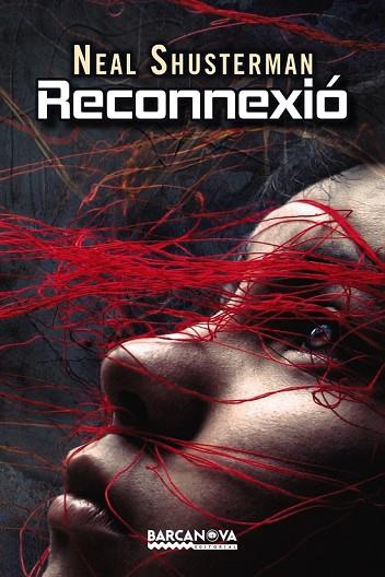 RECONNEXIÓ | 9788448934484 | SHUSTERMAN, NEAL | Llibreria Drac - Llibreria d'Olot | Comprar llibres en català i castellà online