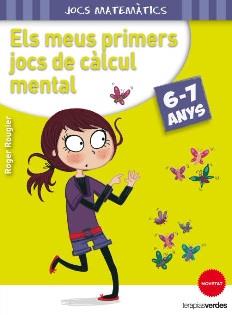 MEUS PRIMERS JOCS DE CÀLCUL MENTAL 6-7 ANYS, ELS | 9788415612629 | ROUGIER, ROGER | Llibreria Drac - Librería de Olot | Comprar libros en catalán y castellano online