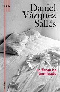 FIESTA HA TERMINADO, LA | 9788498674446 | VAZQUEZ, DANIEL | Llibreria Drac - Llibreria d'Olot | Comprar llibres en català i castellà online