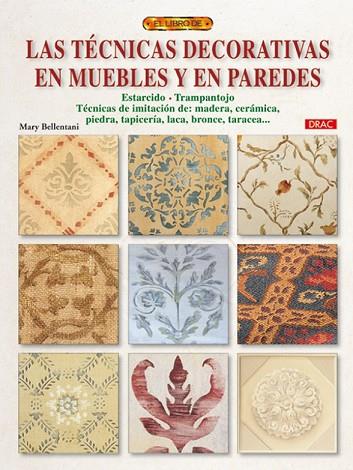 TECNICAS DECORATIVAS EN MUEBLES Y EN PAREDES | 9788498741155 | BELLENTANI, MARY | Llibreria Drac - Librería de Olot | Comprar libros en catalán y castellano online