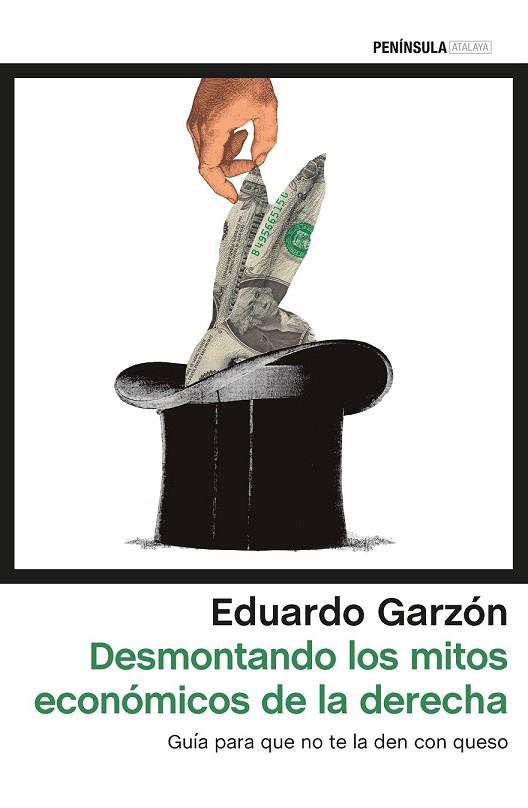 DESMONTANDO LOS MITOS ECONÓMICOS DE LA DERECHA | 9788499425931 | GARZÓN, EDUARDO  | Llibreria Drac - Librería de Olot | Comprar libros en catalán y castellano online