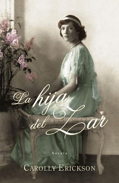 HIJA DEL ZAR, LA | 9788401382956 | ERICKSON, CAROLLY | Llibreria Drac - Librería de Olot | Comprar libros en catalán y castellano online