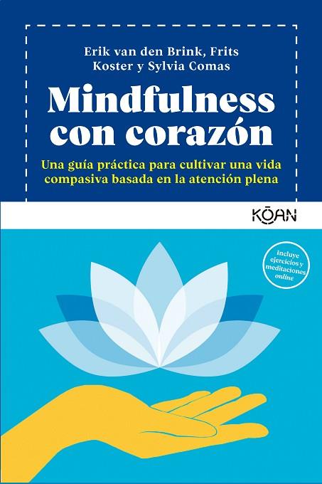 MINDFULNESS CON CORAZÓN | 9788418223822 | VAN DEN BRINK, ERIK; KOSTER, FRITS; COMAS, SYLVIA | Llibreria Drac - Llibreria d'Olot | Comprar llibres en català i castellà online