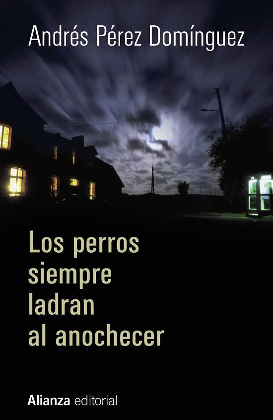 PERROS SIEMPRE LADRAN AL ANOCHECER, LOS | 9788420697000 | PÉREZ DOMÍNGUEZ, ANDRÉS | Llibreria Drac - Librería de Olot | Comprar libros en catalán y castellano online