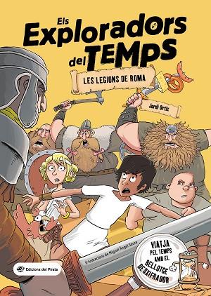 LEGIONS DE ROMA, LES (ELS EXPLORADORS DEL TEMPS 1) | 9788417207793 | ORTIZ CASAS, JORDI | Llibreria Drac - Llibreria d'Olot | Comprar llibres en català i castellà online