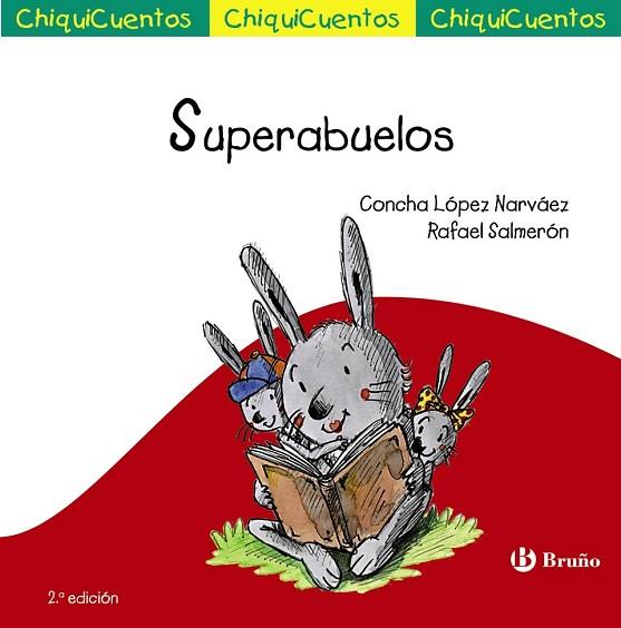 SUPERABUELOS (CHIQUICUENTOS 40) | 9788469604199 | LÓPEZ, CONCHA; SALMERÓN, RAFAEL | Llibreria Drac - Llibreria d'Olot | Comprar llibres en català i castellà online