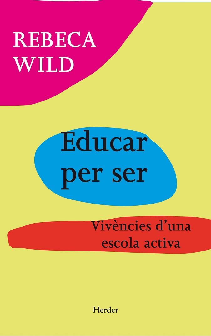 EDUCAR PER SER | 9788425431388 | WILD, REBECA | Llibreria Drac - Llibreria d'Olot | Comprar llibres en català i castellà online