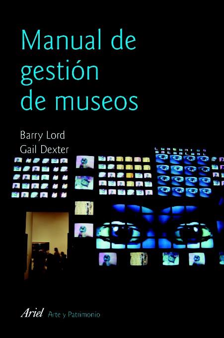 MANUAL DE GESTION DE MUSEOS | 9788434482920 | LORD, BARRY; DEXTER, GAIL | Llibreria Drac - Librería de Olot | Comprar libros en catalán y castellano online