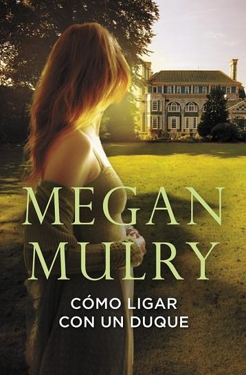 CÓMO LIGAR CON UN DUQUE (AMANTES REALES 1) | 9788415962014 | MULRY, MEGAN | Llibreria Drac - Librería de Olot | Comprar libros en catalán y castellano online