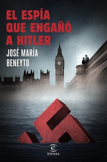 ESPÍA QUE ENGAÑÓ A HITLER, EL | 9788467047271 | BENEYTO, JOSÉ MARÍA | Llibreria Drac - Llibreria d'Olot | Comprar llibres en català i castellà online