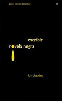 ESCRIBIR NOVELA NEGRA | 9788449314766 | KEATING, H.R.F. | Llibreria Drac - Llibreria d'Olot | Comprar llibres en català i castellà online